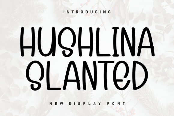 Hushlina Slanted Font Review